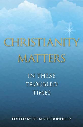 Christianity Matters: In These Troubled Times