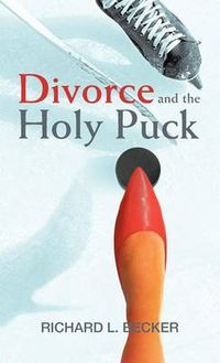 Cover image for Divorce and the Holy Puck