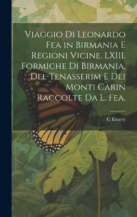 Cover image for Viaggio di Leonardo Fea in Birmania e Regioni Vicine. LXIII. Formiche di Birmania, del Tenasserim e dei Monti Carin Raccolte da L. Fea.