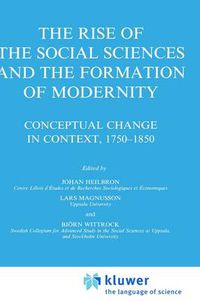 Cover image for The Rise of the Social Sciences and the Formation of Modernity: Conceptual Change in Context, 1750-1850