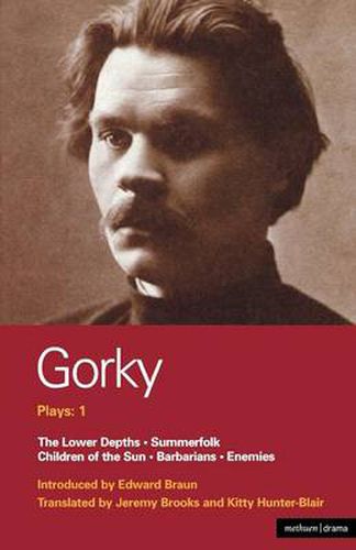 Cover image for Gorky Plays: 1: Enemies; The Lower Depths; Summerfolk; Children of the Sun