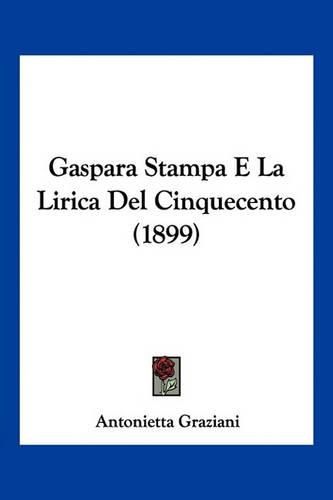 Cover image for Gaspara Stampa E La Lirica del Cinquecento (1899)