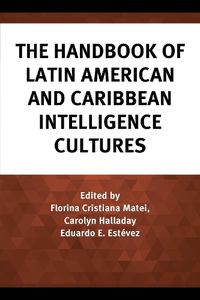 Cover image for The Handbook of Latin American and Caribbean Intelligence Cultures