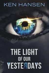 Cover image for The Light of Our Yesterdays