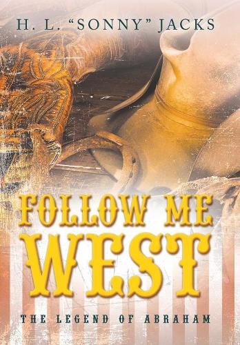 Cover image for Follow Me West: The Legend of Abraham