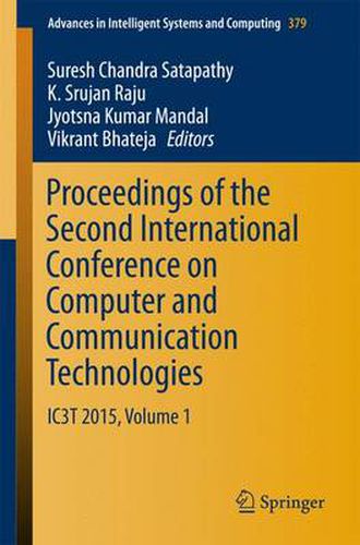 Cover image for Proceedings of the Second International Conference on Computer and Communication Technologies: IC3T 2015, Volume 1