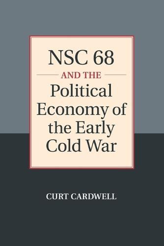 Cover image for NSC 68 and the Political Economy of the Early Cold War