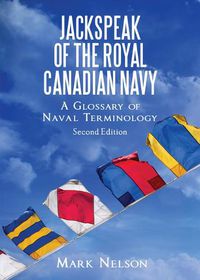 Cover image for Jackspeak of the Royal Canadian Navy: A Glossary of Naval Terminology