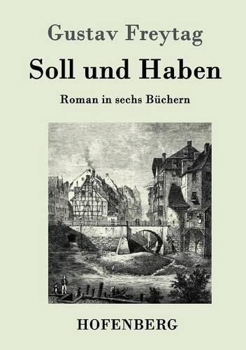 Soll und Haben: Roman in sechs Buchern