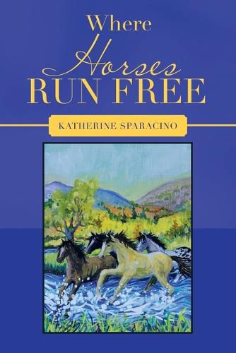 Cover image for Where Horses Run Free