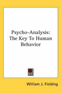 Cover image for Psycho-Analysis: The Key to Human Behavior