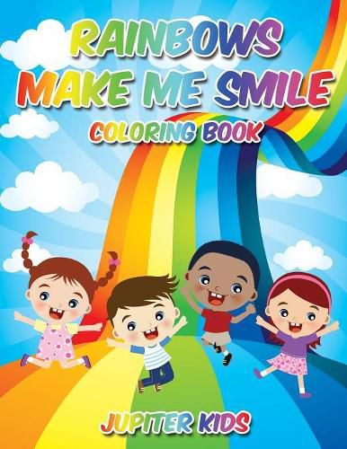 Cover image for Rainbows Make Me Smile Coloring Book