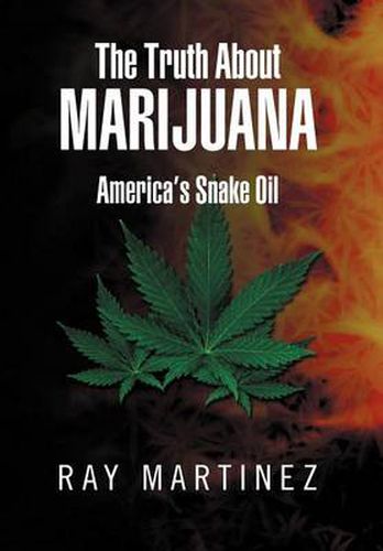 Cover image for The Truth About Marijuana: America's Snake Oil