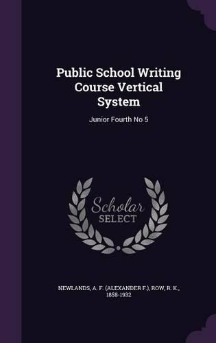 Cover image for Public School Writing Course Vertical System: Junior Fourth No 5