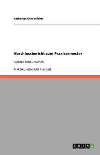 Cover image for Abschlussbericht zum Praxissemester: Fachdidaktik Deutsch