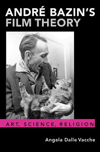 Andre Bazin's Film Theory: Art, Science, Religion