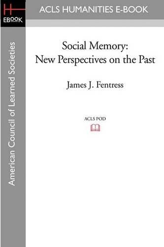 Cover image for Social Memory: New Perspectives on the Past