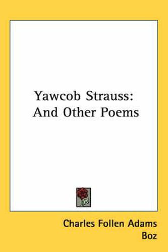 Cover image for Yawcob Strauss: And Other Poems