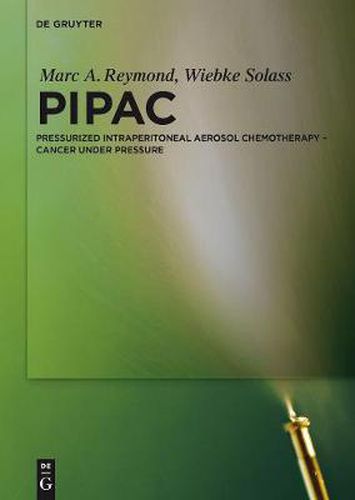 Cover image for PIPAC: Pressurized IntraPeritoneal Aerosol Chemotherapy - Cancer under Pressure