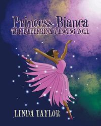 Cover image for Princess Bianca the Ballerina Dancing Doll