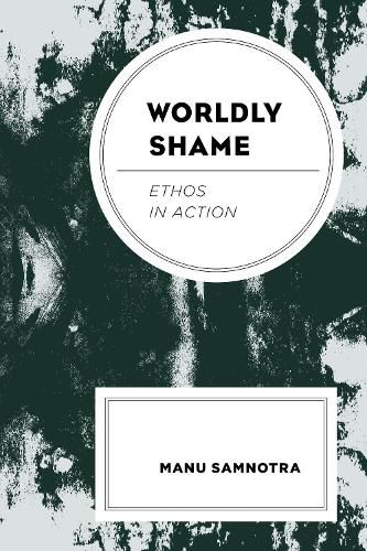 Cover image for Worldly Shame: Ethos in Action