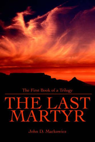 Cover image for The Last Martyr: The First Book of a Trilogy