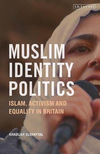 Cover image for Muslim Identity Politics: Islam, Activism and Equality in Britain