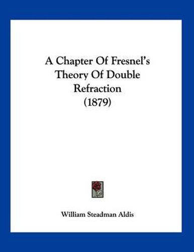 A Chapter of Fresnel's Theory of Double Refraction (1879)