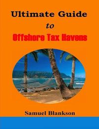 Cover image for The Ultimate Guide to Offshore Tax Havens