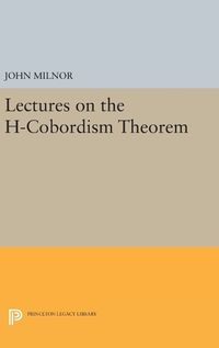 Cover image for Lectures on the H-Cobordism Theorem