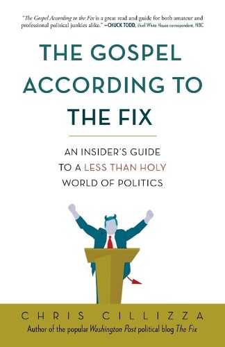 The Gospel According to the Fix: An Insider's Guide to a Less than Holy World of Politics