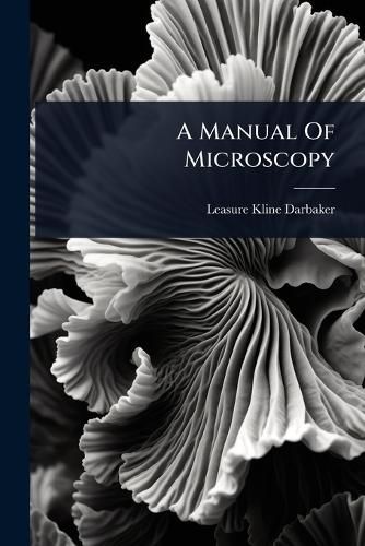 Cover image for A Manual Of Microscopy