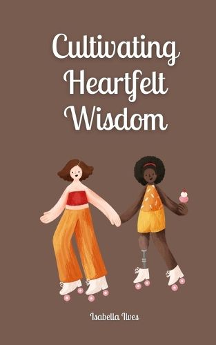 Cover image for Cultivating Heartfelt Wisdom