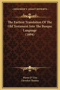 Cover image for The Earliest Translation of the Old Testament Into the Basque Language (1894)