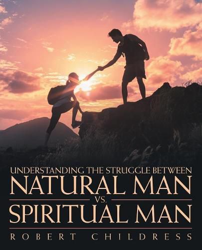 Cover image for Understanding the Struggle Between Natural Man vs. Spiritual Man