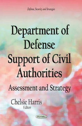 Cover image for Department of Defense Support of Civil Authorities: Assessment and Strategy