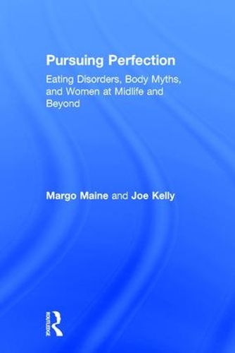 Cover image for Pursuing Perfection: Eating Disorders, Body Myths and Women at Midlife and Beyond