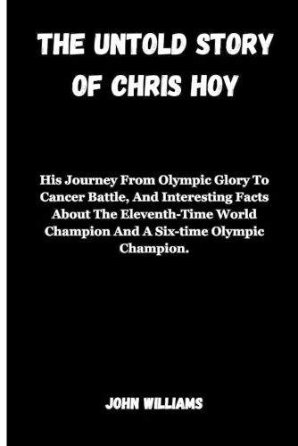 The Untold Story of Chris Hoy