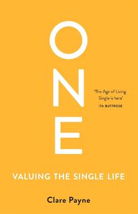 Cover image for One: Valuing the Single Life