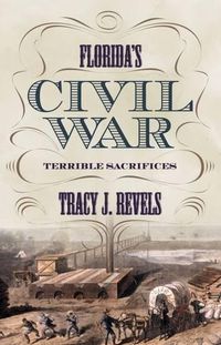 Cover image for Florida's Civil War: Terrible Sacrifices