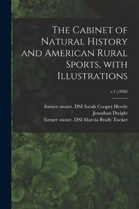 Cover image for The Cabinet of Natural History and American Rural Sports, With Illustrations; v.1 (1830)