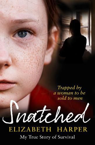 Cover image for Snatched: Trapped by a Woman to be Sold to Men