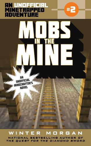 Cover image for Mobs in the Mine: An Unofficial Minetrapped Adventure, #2