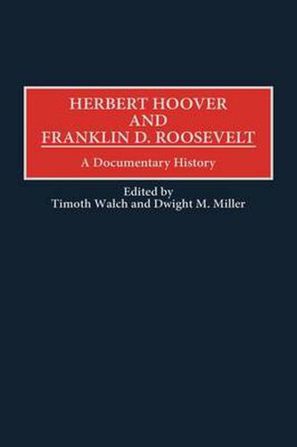 Herbert Hoover and Franklin D. Roosevelt: A Documentary History