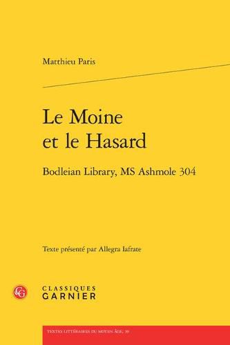 Cover image for Le Moine Et Le Hasard: Bodleian Library, MS Ashmole 304