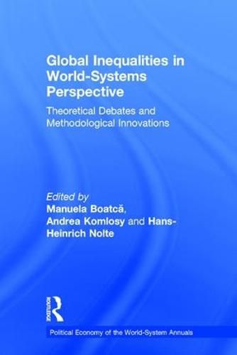 Global Inequalities in World-Systems Perspective: Theoretical Debates and Methodological Innovations