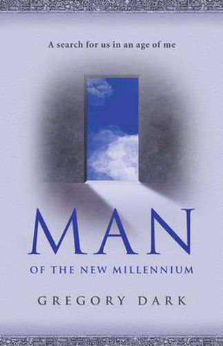 Man of the New Millennium - A search for us in an age of me