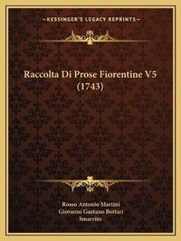 Cover image for Raccolta Di Prose Fiorentine V5 (1743)