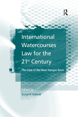 Cover image for International Watercourses Law for the 21st Century: The Case of the River Ganges Basin