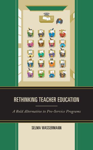 Cover image for Rethinking Teacher Education: A Bold Alternative to Pre-Service Programs